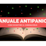 Manuale Antipanico: come resistere al Coronavirus