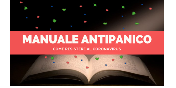 Manuale Antipanico: come resistere al Coronavirus