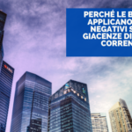 Perché le banche applicano tassi negativi sulle giacenze di conto corrente